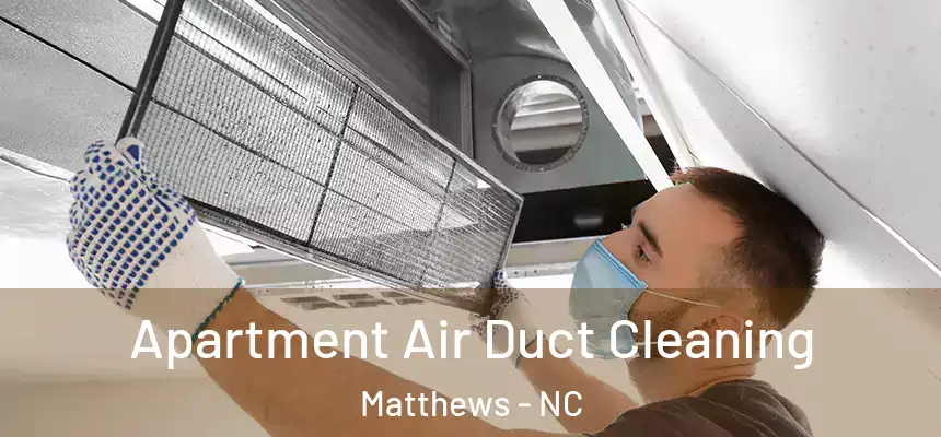  Apartment Air Duct Cleaning Matthews - NC