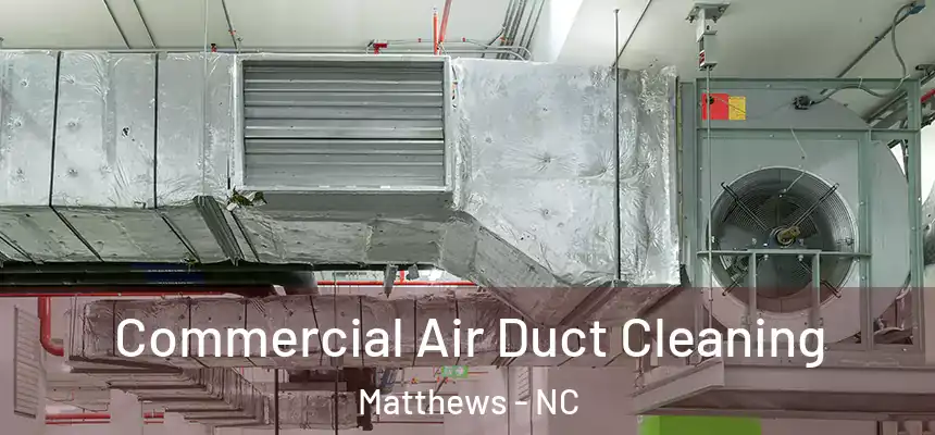  Commercial Air Duct Cleaning Matthews - NC