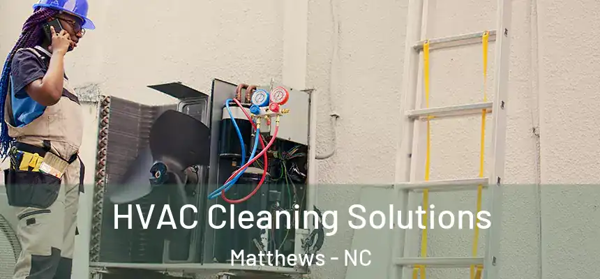  HVAC Cleaning Solutions Matthews - NC