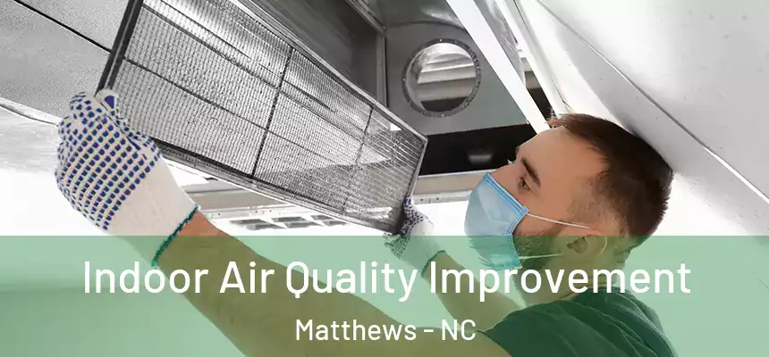  Indoor Air Quality Improvement Matthews - NC